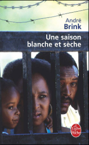 Une saison blanche et sèche: roman historique sur l'apartheid